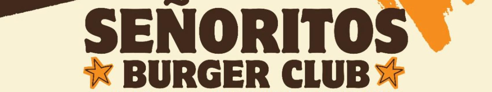¡EL 30 y 31 de mayo No te pierdas el gran evento“SEÑORITOS BURGUER CLUB” ! 