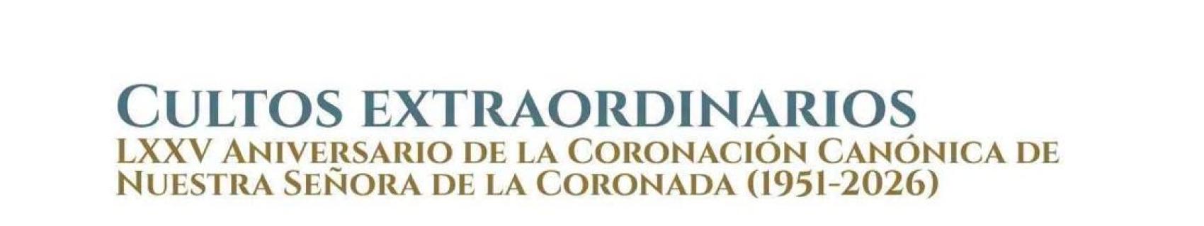 LXXV ANIVERSARIO DE LA CORONACIÓN CANÓNICA DE NUESTRA SEÑORA DE LA CORONADA